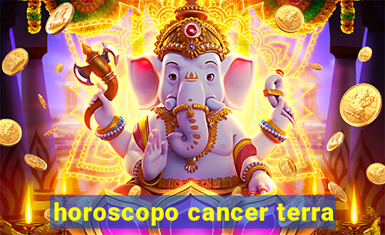 horoscopo cancer terra